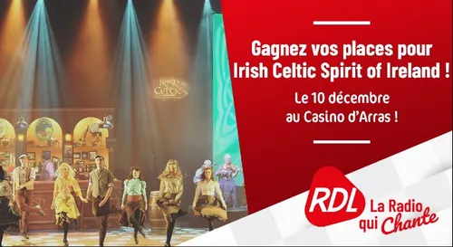 GAGNEZ VOS PLACES POUR LE SPECTACLE IRISH CELTIC - Spirit of...
