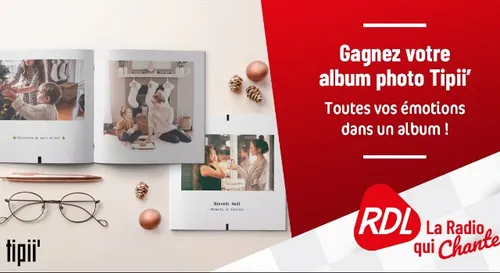 GAGNEZ VOTRE ALBUM PHOTO TIPII' AVEC RDL
