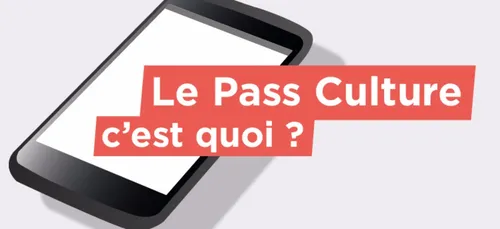Le Pass Culture, c'est quoi ?