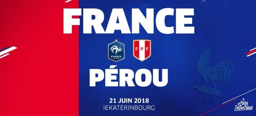 CdM 2018 : la France affronte le Pérou à 17h