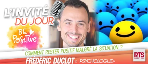 Comment rester positif malgré la situation ?