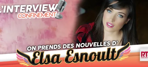 L'Interview Confinement d'Elsa Esnoult