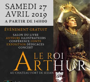 La légende du Roi Arthur s'invite au Château Fort de Sedan