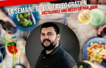 Semaine du goût : Gratien Leroy nous propose une recette par jour...