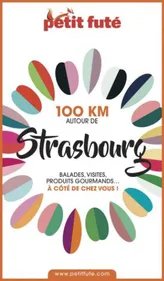 Découvrez le guide gratuit : "100 km autour de Strasbourg"
