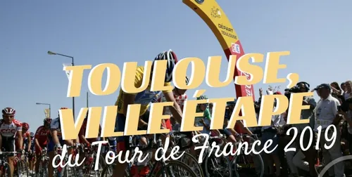 Le Tour de France à Toulouse les 17 et 18 juillet prochains