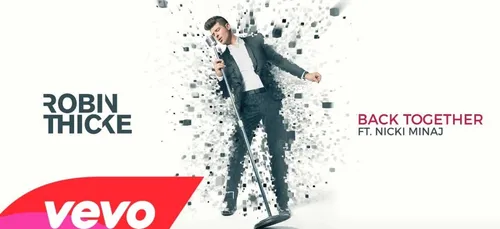 Robin Thicke ft. Nicki Minaj - Back Together