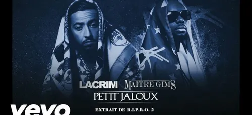 Lacrim feat Maître Gims - Petit jaloux