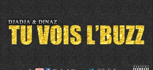 Djadja et Dinaz - Tu vois l'buzz