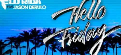 Flo Rida feat Jason Derulo - Hello Friday (Son)