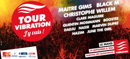 C’est aujourd'hui : le Tour Vibration débarque au Mans, avec Maître...