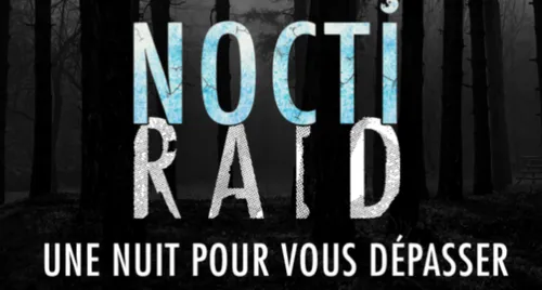 « NoctiRaid » : une course pour vous dépasser dans la nuit...