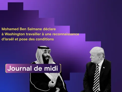 MBS déclare travailler à une reconnaissance d'Israël  à conditions,...
