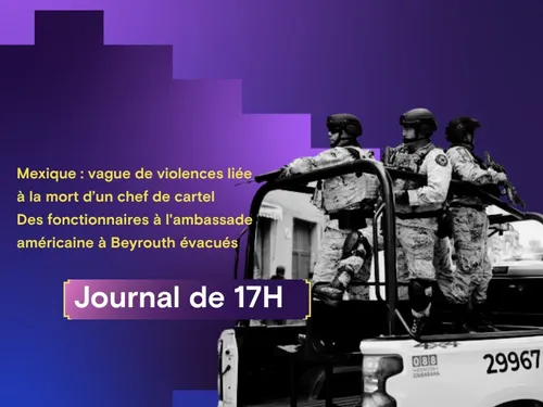 Mexique : violences après la mort d’un chef de cartel ; évacuation...