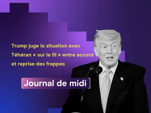 Trump juge la situation avec Téhéran « sur le fil » entre accord et...