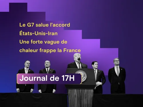 Le G7 salue l’accord États-Unis-Iran, une forte vague de chaleur...