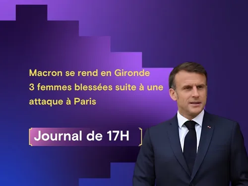 Macron se rend en Gironde, 3 femmes blessées suite à une attaque à...