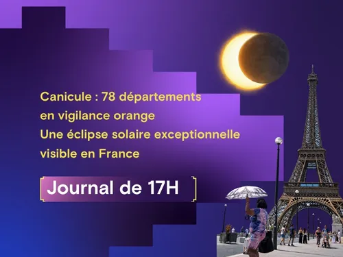 Canicule : 78 départements en vigilance orange, une éclipse solaire...