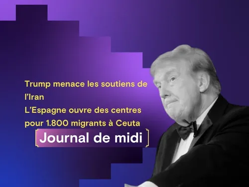 Trump menace les soutiens de l’Iran, l’Espagne ouvre des centres...