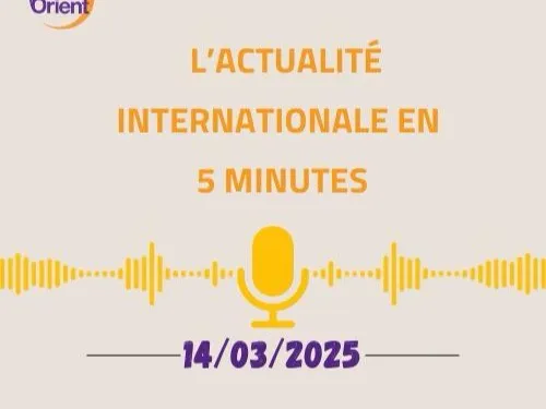 L'actualité internationale en 5 minutes 14/03/25