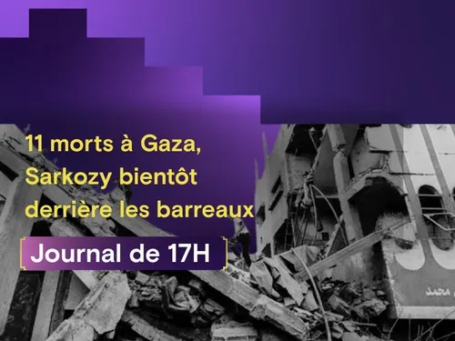 11 morts à Gaza dans un bombardement israélien, Nicolas Sarkozy...