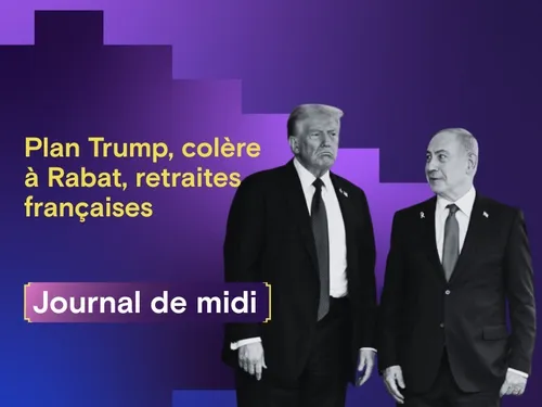 Trump propose la paix, Netanyahou prévient ; Rabat proteste, Paris...