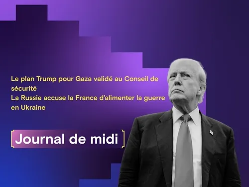 Le plan Trump pour Gaza validé, La Russie accuse Paris d’alimenter...
