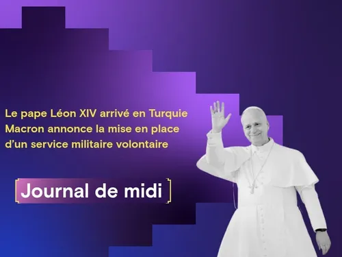Le pape Léon XIV en Turquie, Macron annonce la mise en place d’un...