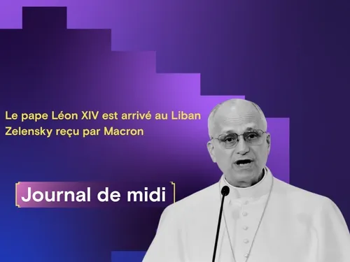 Le pape Léon XIV est arrivé au Liban, Zelensky reçu par Macron à...