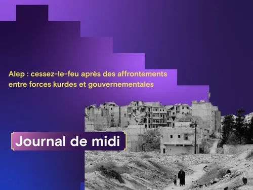 Alep : cessez-le-feu après des affrontements, France: le projet de...