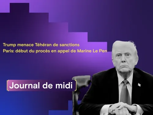 Trump menace Téhéran de sanctions, Paris: début du procès en appel...