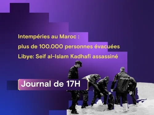 Intempéries au Maroc : plus de 100.000 personnes évacuées, Libye:...