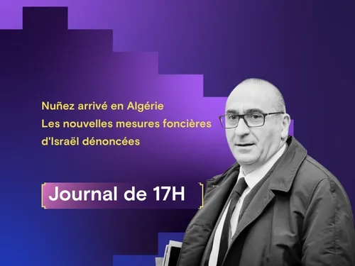  Nuñez arrivé en Algérie, les nouvelles mesures foncières d'Israël...