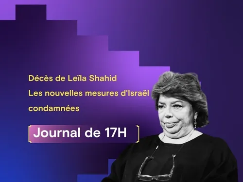 Décès de Leïla Shahid et condamnation des nouvelles mesures...