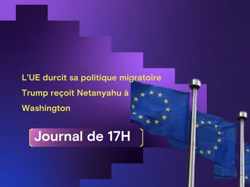 L'UE durcit sa politique migratoire, Trump reçoit Netanyahu à...