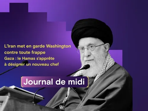 L'Iran avertit Washington, le Hamas s’apprête à désigner un nouveau...