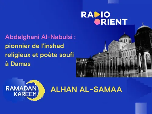  Abdelghani Al-Nabulsi : pionnier de l’inshad religieux et poète...
