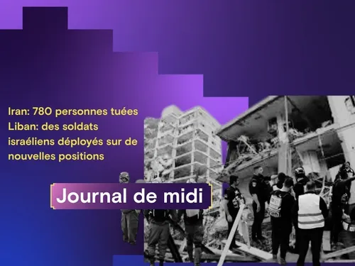 Iran: 780 personnes tuées, Liban: des soldats israéliens déployés...