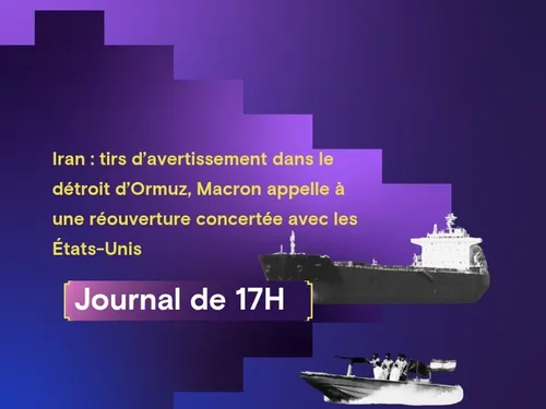 Iran: tirs dans le détroit d’Ormuz, Macron appelle à une...