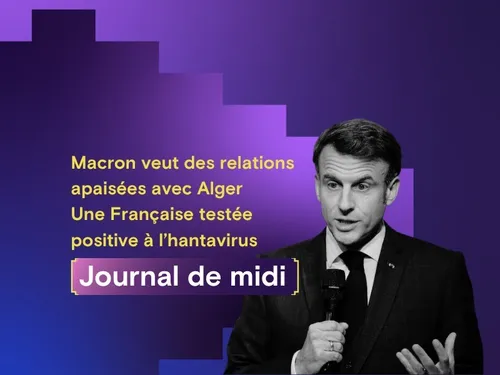 Macron veut des relations apaisées avec Alger, une Française testée...