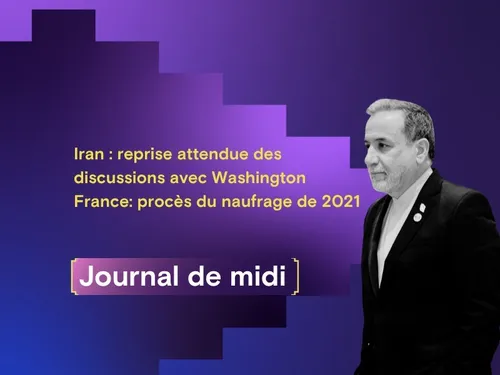 Iran : reprise attendue des discussions avec Washington, procès des...