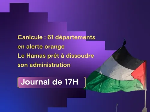 Canicule : 61 départements en alerte orange, le Hamas prêt à...