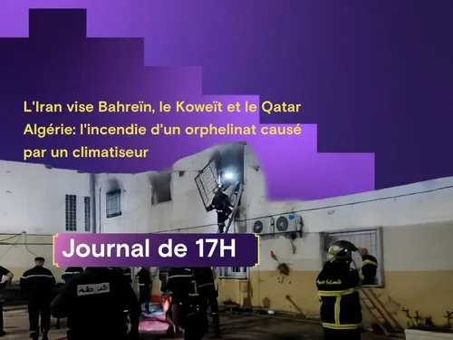 L'Iran vise Bahreïn, le Koweït et le Qatar, Algérie: l'incendie...