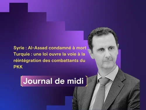 Syrie : Al-Assad condamné à mort, Turquie: une loi pour la...