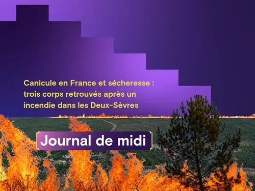 Canicule en France et sécheresse : trois corps retrouvés après un...