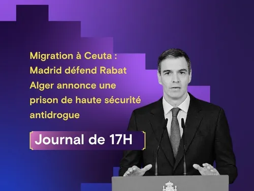 Migration à Ceuta : Madrid défend Rabat, Alger annonce une prison...