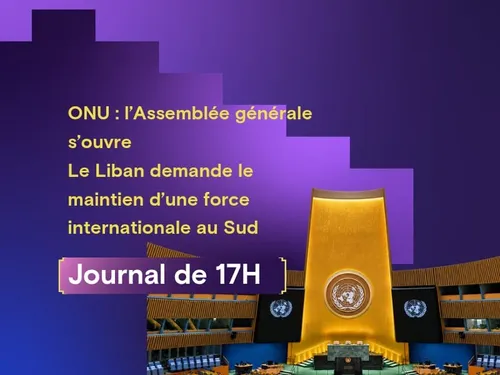 ONU : l’Assemblée générale s’ouvre, le Liban demande le maintien...