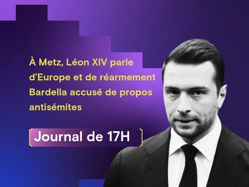 À Metz, Léon XIV parle d’Europe et de réarmement, Bardella accusé...