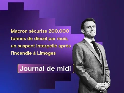 Macron sécurise 200.000 tonnes de diesel par mois, un suspect...