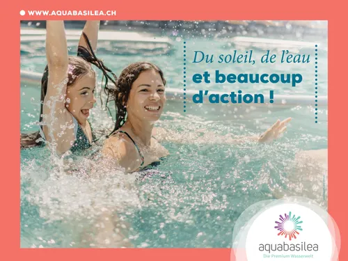 Aquabasilea : pendant les vacances, du soleil, de l'eau et beaucoup...